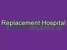 Replacement Hospital