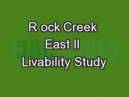 R ock Creek East II Livability Study