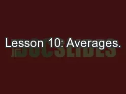 Lesson 10: Averages.