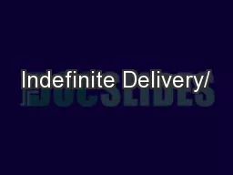 Indefinite Delivery/