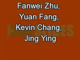Fanwei Zhu, Yuan Fang, Kevin Chang, Jing Ying