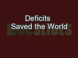 Deficits Saved the World