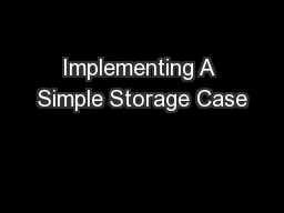 Implementing A Simple Storage Case