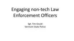 Engaging non-tech Law Enforcement Officers
