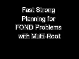 Fast Strong Planning for FOND Problems with Multi-Root