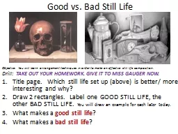 Good vs. Bad Still Life
