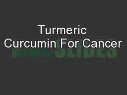 Turmeric Curcumin For Cancer