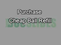 Purchase Cheap Ball Refill