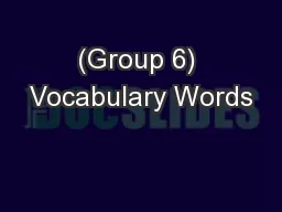 (Group 6) Vocabulary Words