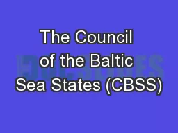 The Council of the Baltic Sea States (CBSS)