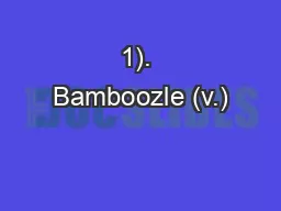 1). Bamboozle (v.)