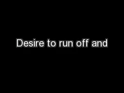 Desire to run off and