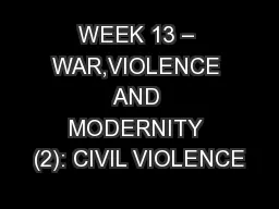 WEEK 13 – WAR,VIOLENCE AND MODERNITY (2): CIVIL VIOLENCE