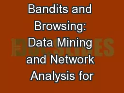 Bandits and Browsing: Data Mining and Network Analysis for