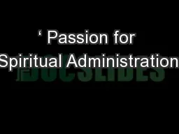 ‘ Passion for Spiritual Administration’