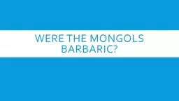 Were the Mongols Barbaric?