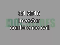 Q1 2016 investor conference call