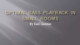 Optimal Bass Playback in Small Rooms