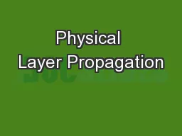 Physical Layer Propagation