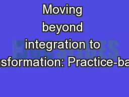 Moving beyond integration to transformation: Practice-based