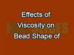 Effects of Viscosity on Bead Shape of