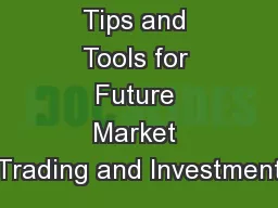 Tips and Tools for Future Market Trading and Investment