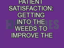 PATIENT SATISFACTION: GETTING INTO THE WEEDS TO IMPROVE THE