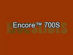 Encore™ 700S