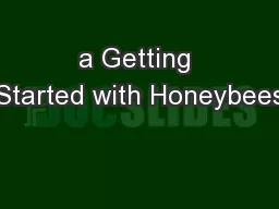 a Getting Started with Honeybees