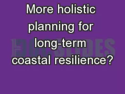 More holistic planning for long-term coastal resilience?