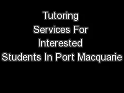 Tutoring Services For Interested Students In Port Macquarie