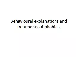 Behavioural explanations and treatments of phobias