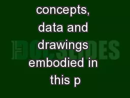 Information, concepts, data and drawings embodied in this p