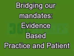 Bridging our mandates: Evidence Based Practice and Patient