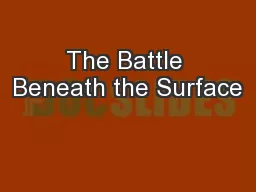 The Battle Beneath the Surface