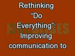 Rethinking “Do Everything”: Improving communication to
