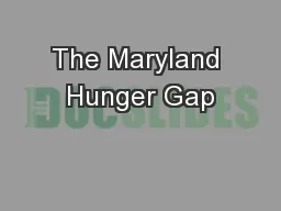 The Maryland Hunger Gap