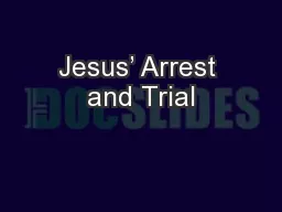 Jesus’ Arrest and Trial