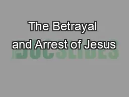 The Betrayal and Arrest of Jesus