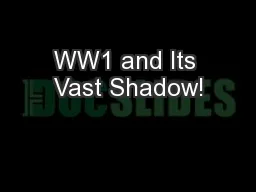 WW1 and Its Vast Shadow!