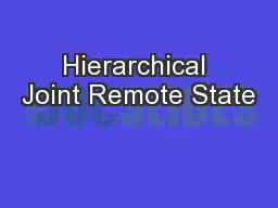 Hierarchical Joint Remote State