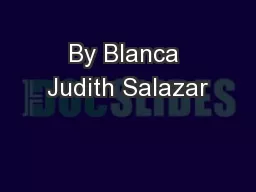 By Blanca Judith Salazar
