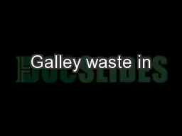Galley waste in