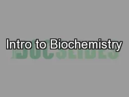 Intro to Biochemistry