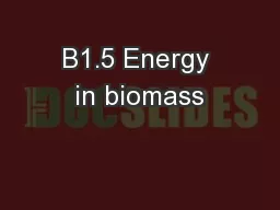B1.5 Energy in biomass