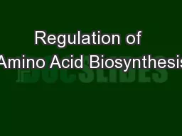 Regulation of Amino Acid Biosynthesis