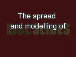 The spread and modelling of