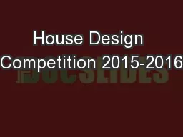 House Design Competition 2015-2016