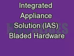 Integrated Appliance Solution (IAS) Bladed Hardware