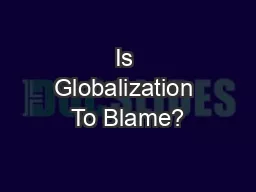 Is Globalization To Blame?